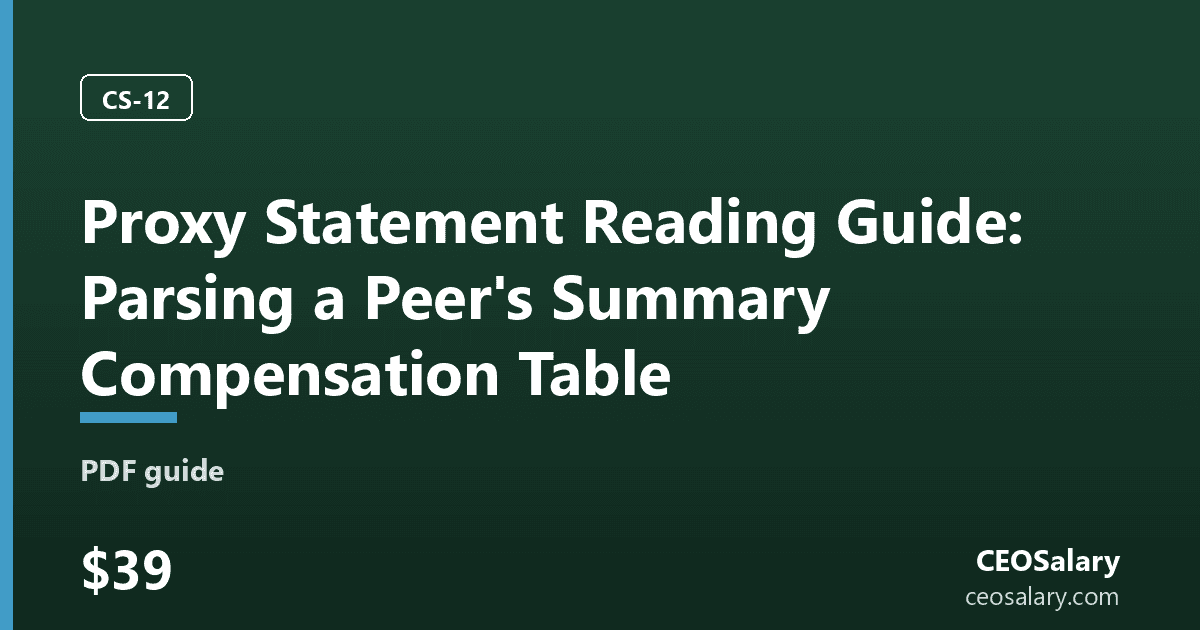 Proxy Statement Reading Guide: Parsing a Peer's Summary Compensation Table preview